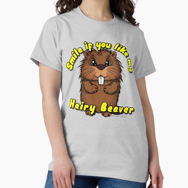 Item preview, Smile if you like my Hairy Beaver designed and sold by SwearingKids.