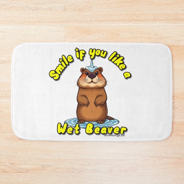 Item preview, Smile if you like my Wet Beaver designed and sold by SwearingKids.