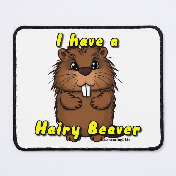 Item preview, I have A Hairy Beaver designed and sold by SwearingKids.