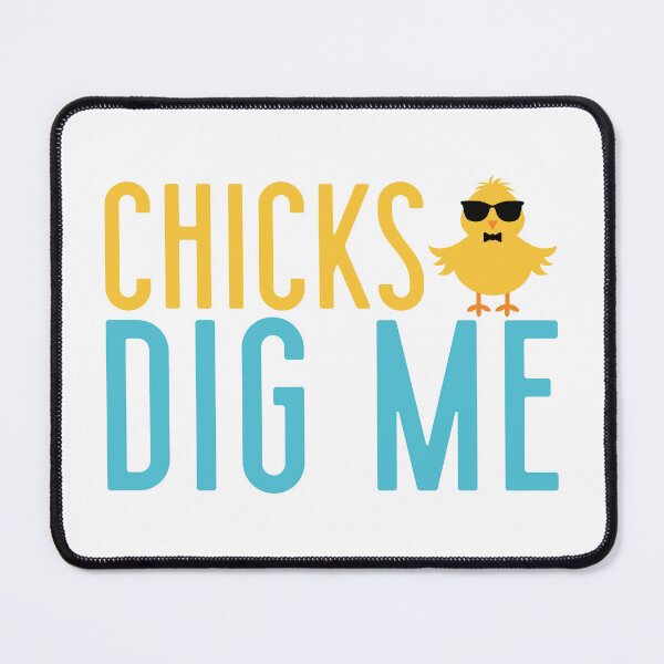 Item preview, Chicks dig me designed and sold by By Nayla.