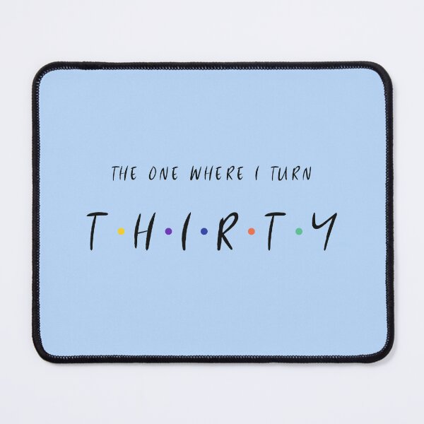 Item preview, The One Where I Turn T.H.I.R.T.Y – Funny 30th Birthday Design designed and sold by Grin22.