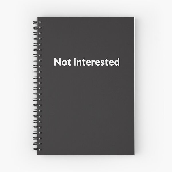 Item preview, Not Interested designed and sold by ChilledTaho.