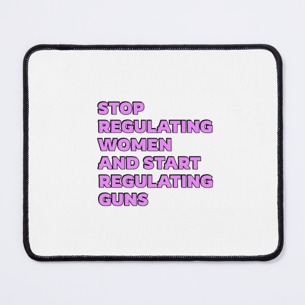 Item preview, Womens Day - Stop Regulating Women And Start Regulating Guns designed and sold by Inspirationmotivation.