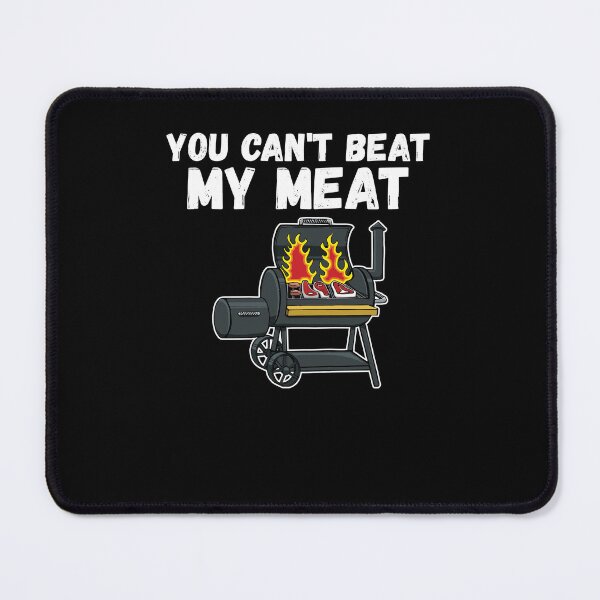 Item preview, You Can't Beat My BBQ Meat Barbecue Grill Grilling designed and sold by Dressed For Duty.