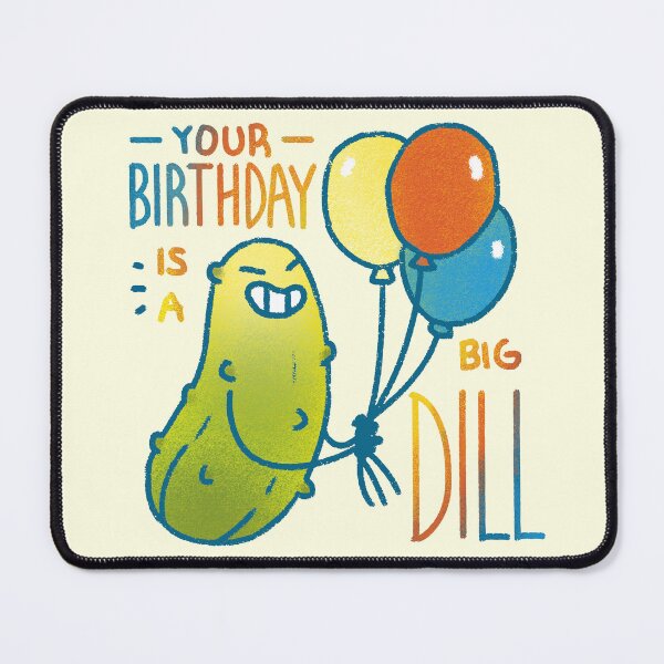 Item preview, Your Birthday is a Big Dill designed and sold by Squosh.