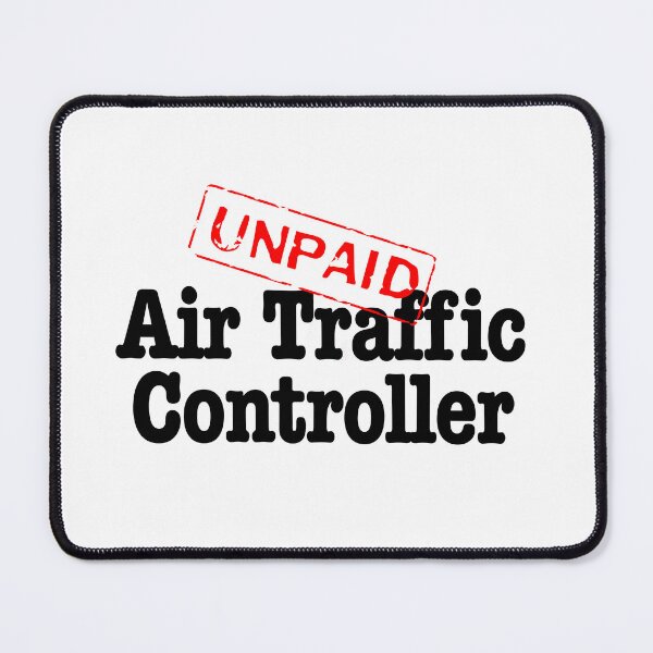 Item preview, Unpaid Air Traffic Controller- black text designed and sold by AdventuresOy.