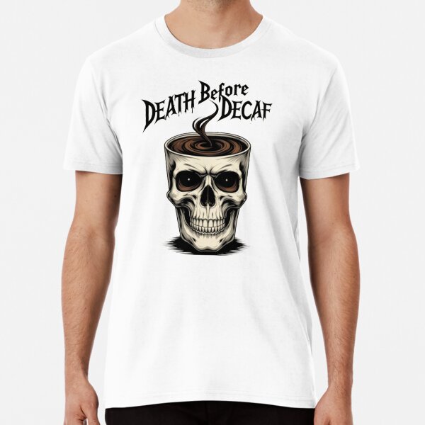 Item preview, Death Before Decaf – Hardcore Coffee Lover designed and sold by doseupvibes.
