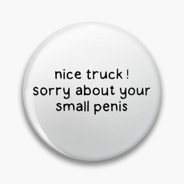 Artikelvorschau, Schöner Truck! Kleiner Penis entworfen und verkauft von dontqu0teme.