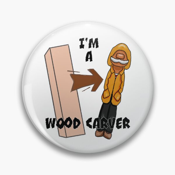 Item preview, I'm a Wood Carver designed and sold by MMc Buck.