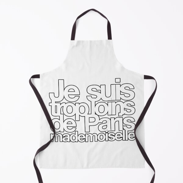 Item preview, French mademoiselle Je suis trop loins de Paris mademoiselle designed and sold by GetContented.