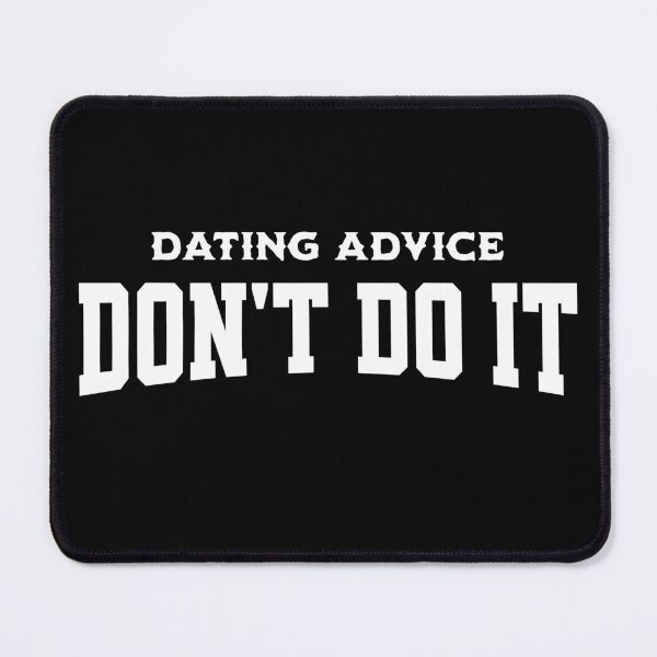 Item preview, Funny Text Design Dating Advice Don't Do It Black designed and sold by TheFunnyGuyShop.
