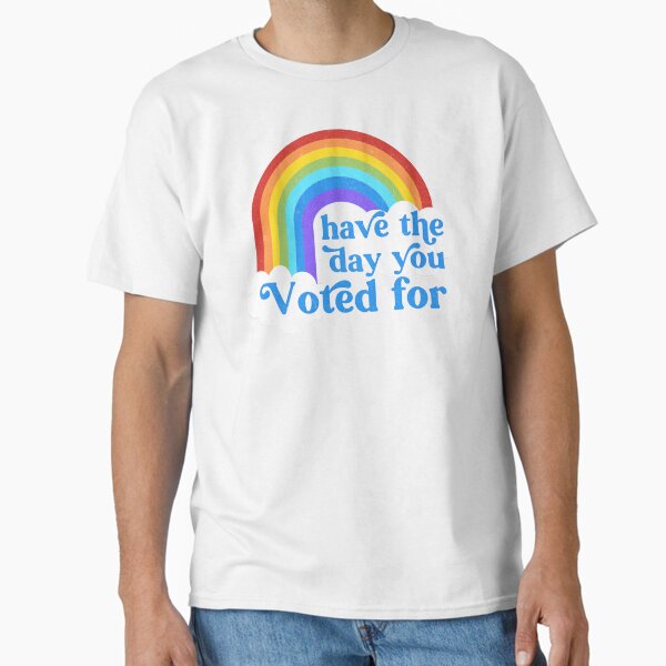 Item preview, Have the Day You Voted For designed and sold by Caring Hearts.