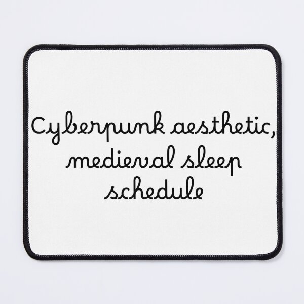Item preview, Cyberpunk aesthetic, medieval sleep schedule designed and sold by Ninjacatoff.
