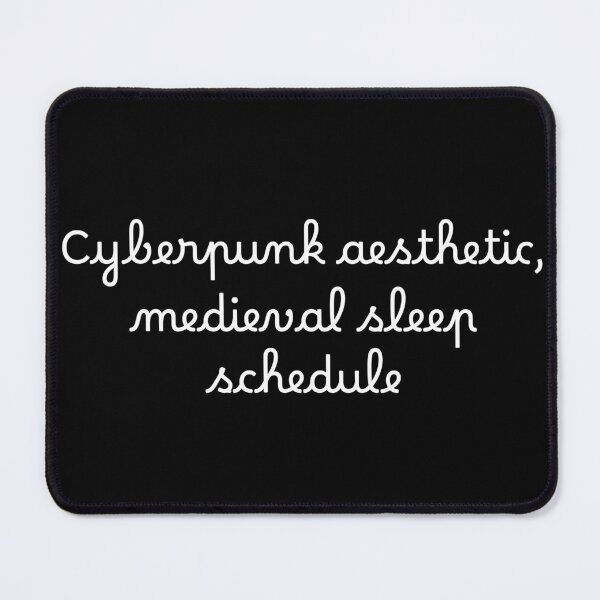 Item preview, Cyberpunk aesthetic, medieval sleep schedule designed and sold by Ninjacatoff.