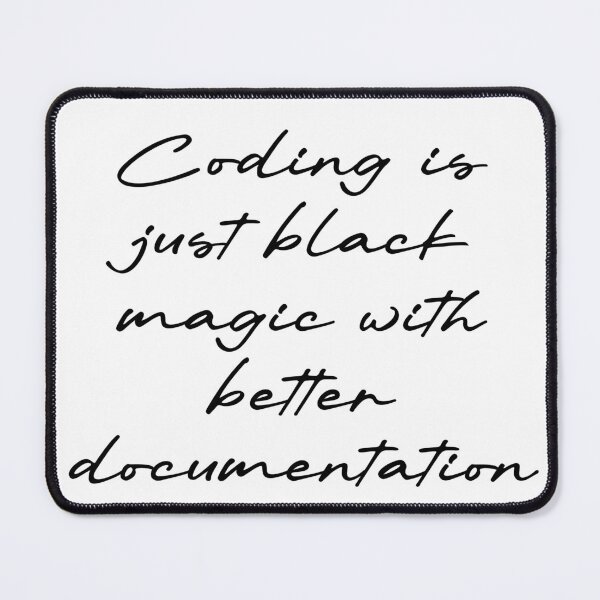 Item preview, Coding is just black magic with better documentation designed and sold by Ninjacatoff.