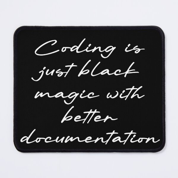 Item preview, Coding is just black magic with better documentation designed and sold by Ninjacatoff.