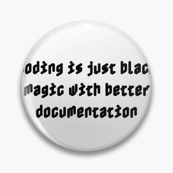 Item preview, Coding is just black magic with better documentation designed and sold by Ninjacatoff.