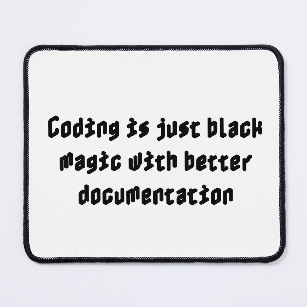 Item preview, Coding is just black magic with better documentation designed and sold by Ninjacatoff.