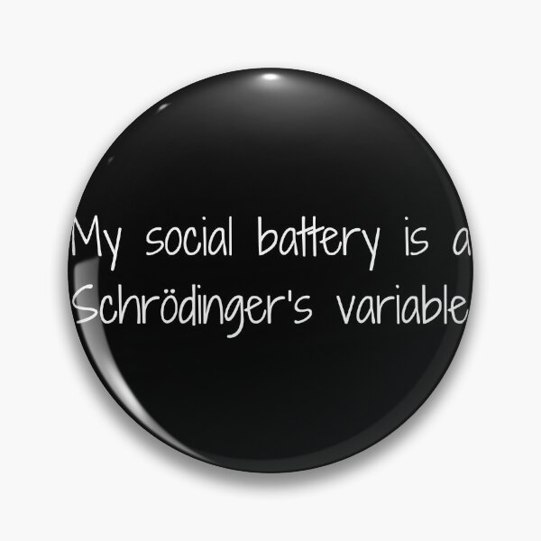 Artikelvorschau, Meine soziale Batterie ist eine Schrödinger-Variable entworfen und verkauft von Ninjacatoff.