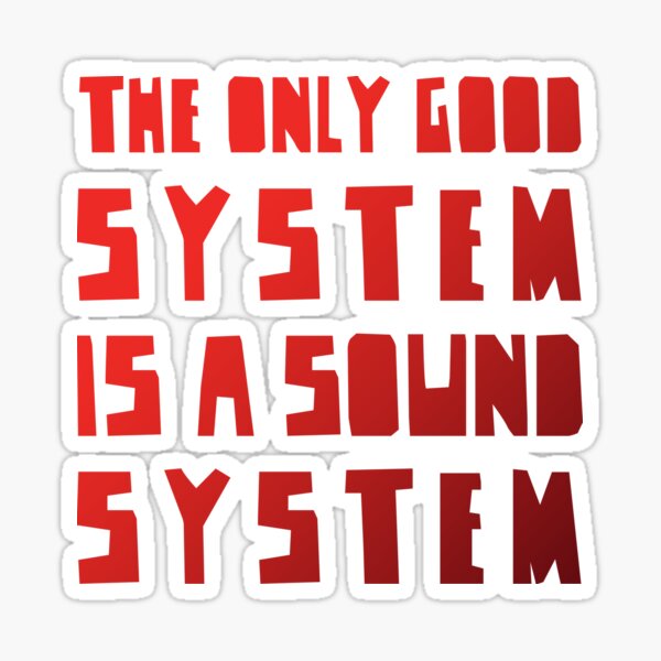 Item preview, The Only Good System is a Sound System RED Version, electronic vibes designed and sold by parissiArt.