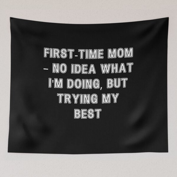 Item preview, First-Time Mom Shirt | Funny New Mom Gift | No Idea What I'm Doing But Trying My Best designed and sold by CRAZY&ART.