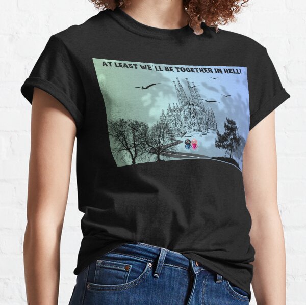 Vista previa del artículo con la obra «¡Al menos estaremos juntos en el infierno! (Edición Barcelona)», diseñado y vendido por surlycakes.