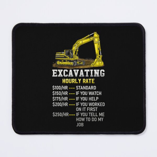 Artikelvorschau, Stundensatz für Aushubarbeiten entworfen und verkauft von mybegoniatee.