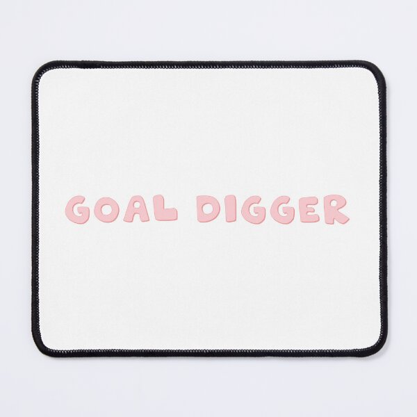 Item preview, Goal Digger designed and sold by Knottygirl.