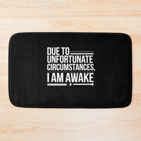 Item preview, Due to unfortunate circumstances, I am awake. designed and sold by Mateusz Majcherek.