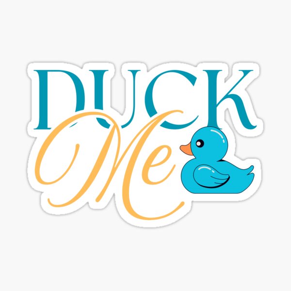 Item preview, Duck Me Bumper  designed and sold by Stickers by @molllyclare.