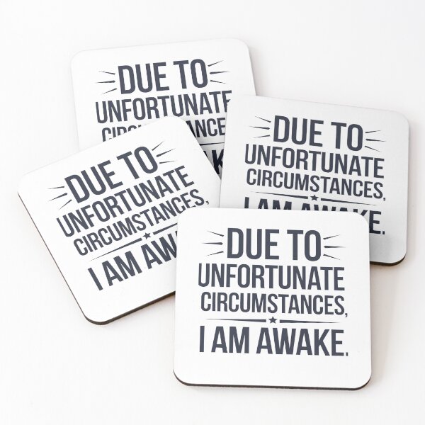 Item preview, Due to unfortunate circumstances, I am awake. designed and sold by Mateusz Majcherek.