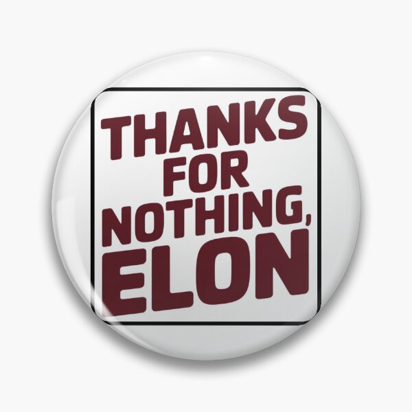 Item preview, Tesla bumper Thanks for nothing, Elon anti elon round  designed and sold by SanadDiab.