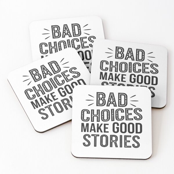Item preview, Bad Choices make good stories  designed and sold by Mateusz Majcherek.