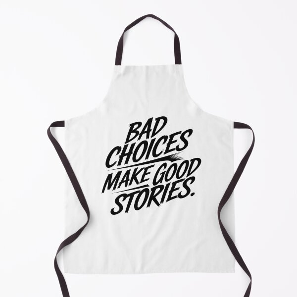 Item preview, Bad Choices make good stories  designed and sold by Mateusz Majcherek.