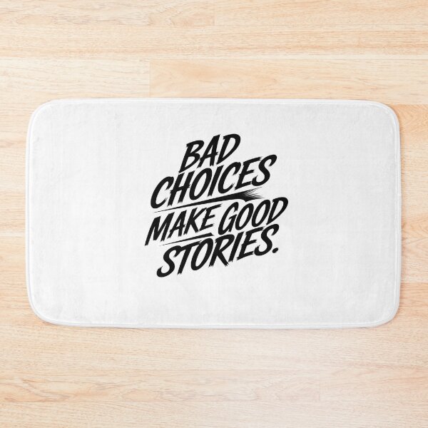 Item preview, Bad Choices make good stories  designed and sold by Mateusz Majcherek.