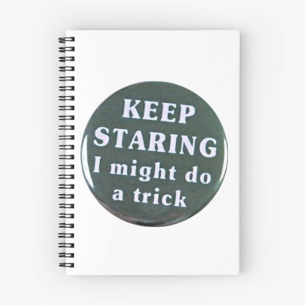 Item preview, "Keep staring, I might do a trick" designed and sold by sofisstickerbox.