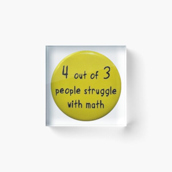 Item preview, "4 out of 3 people struggle with math" designed and sold by sofisstickerbox.