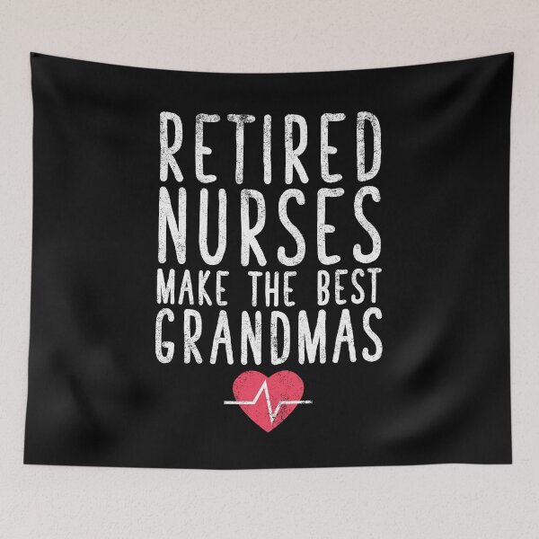 Item preview, Retired Nurses Make The Best Grandmas - Funny Nurse designed and sold by Captain Mood.