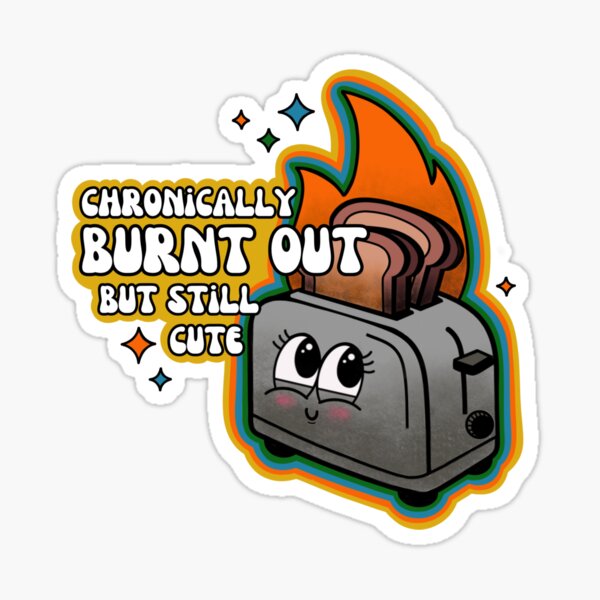 Item preview, 'Chronically Burnt Out' Cute Toaster Sticker designed and sold by MadElisaDesigns.
