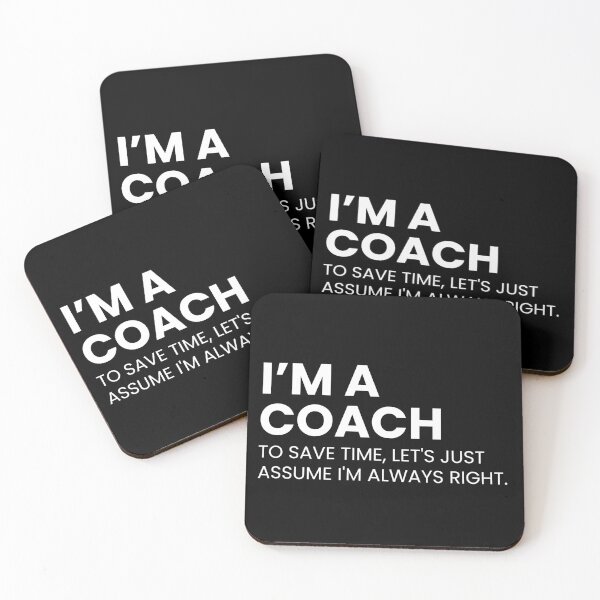 Item preview, I’m A Coach To Save Time Let's Just Assume I'm Always Right Funny Trainer designed and sold by CuteLovelyDesigns.