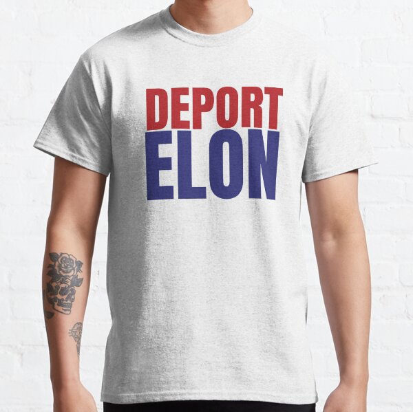 Item preview, Deport Elon musk designed and sold by TheDefiantDog.