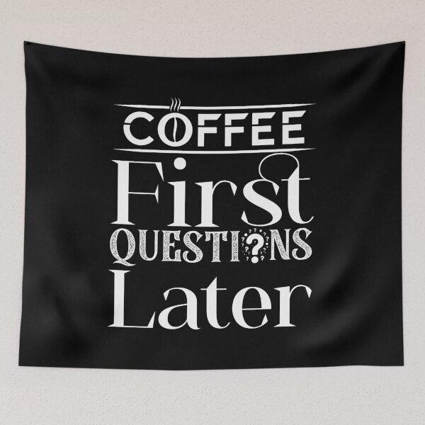 Item preview, Coffee lover first questions later quote humor designed and sold by ilyanadesign.