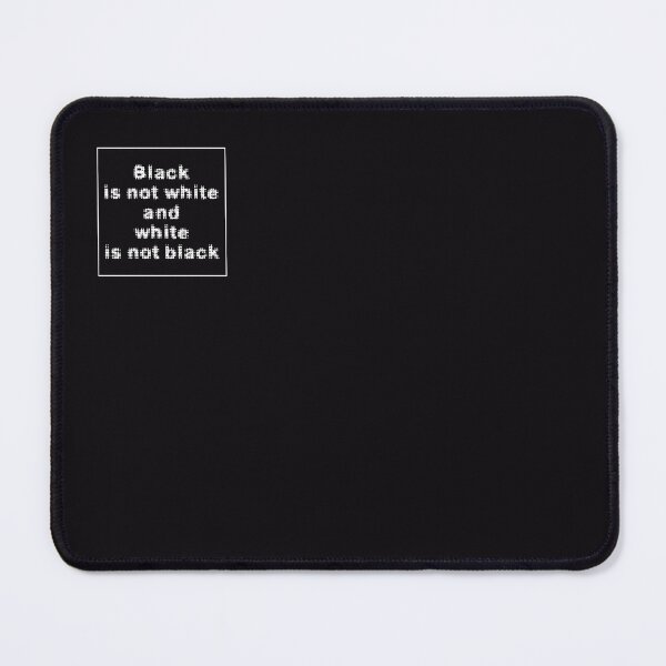 Item preview, Black is not white and white is not black designed and sold by Cherevan.