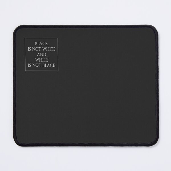 Item preview, Black is not white and white is not black designed and sold by Cherevan.