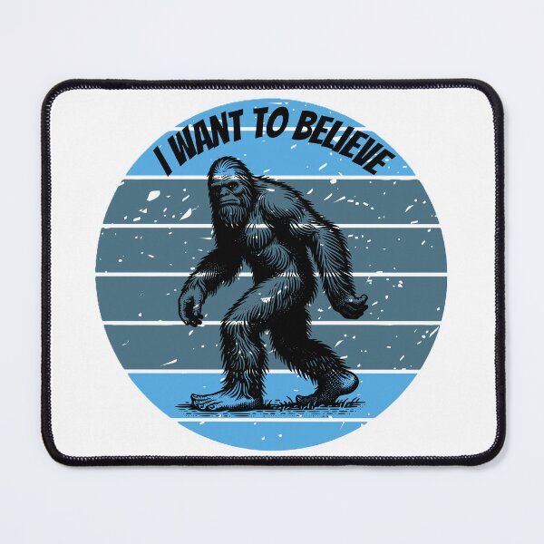 Item preview, I Want to Believe in Bigfoot designed and sold by JLClassics.