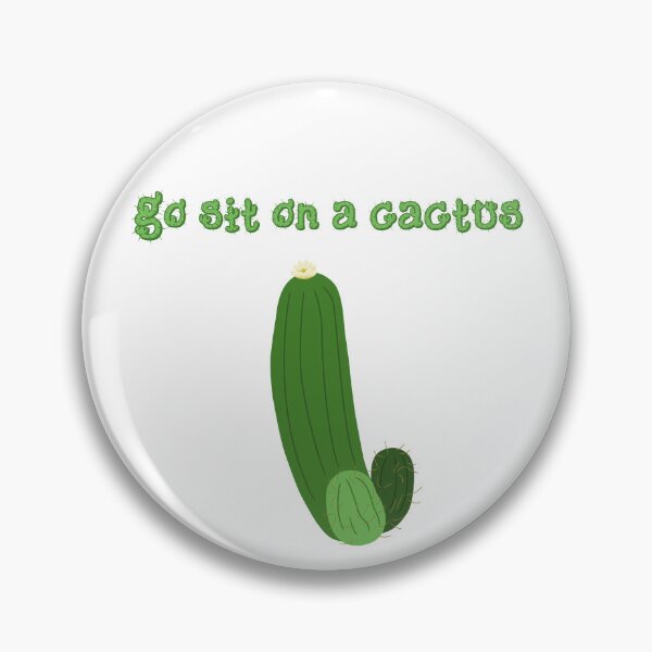 Item preview, go sit on a cactus designed and sold by B-Wasik-NMC.
