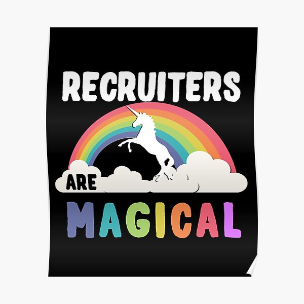 Recruiters Are Magical Poster