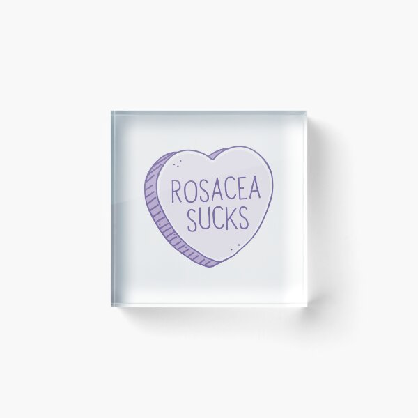 Item preview, Rosacea sucks designed and sold by jazzydevil.