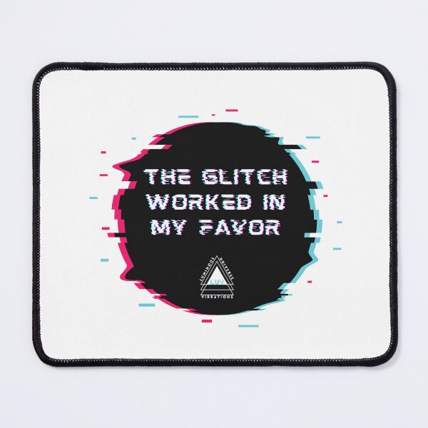 Item preview, The glitch worked in my favor designed and sold by LUV963.