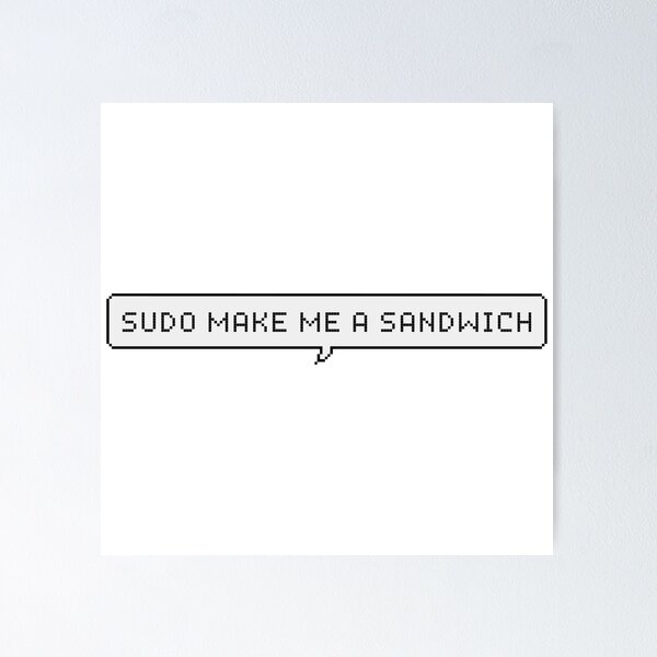 Item preview, sudo make me a sandwich (speech bubble) designed and sold by goal-getter.